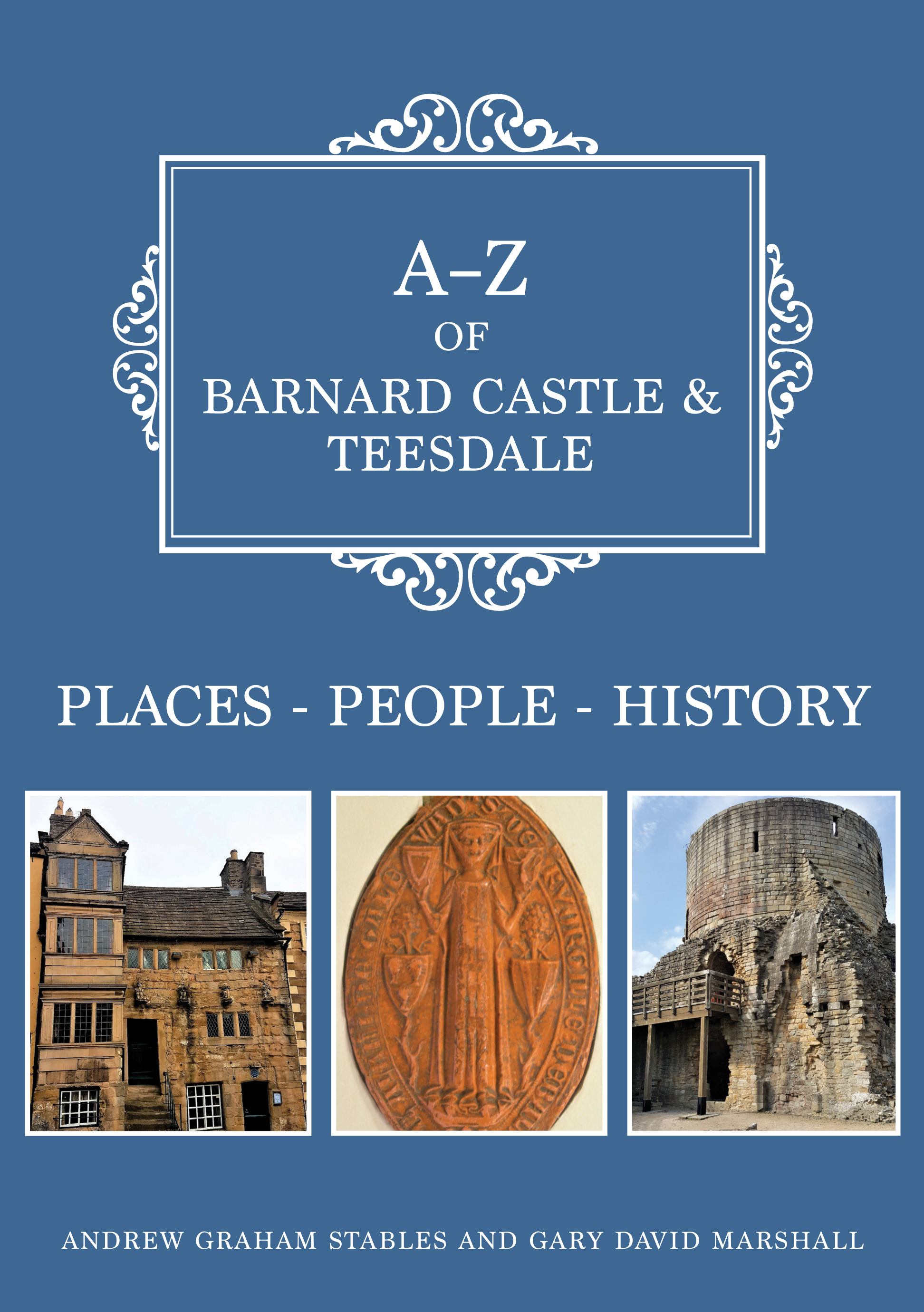 A to Z of Barnard Castle & Teesdale is published today