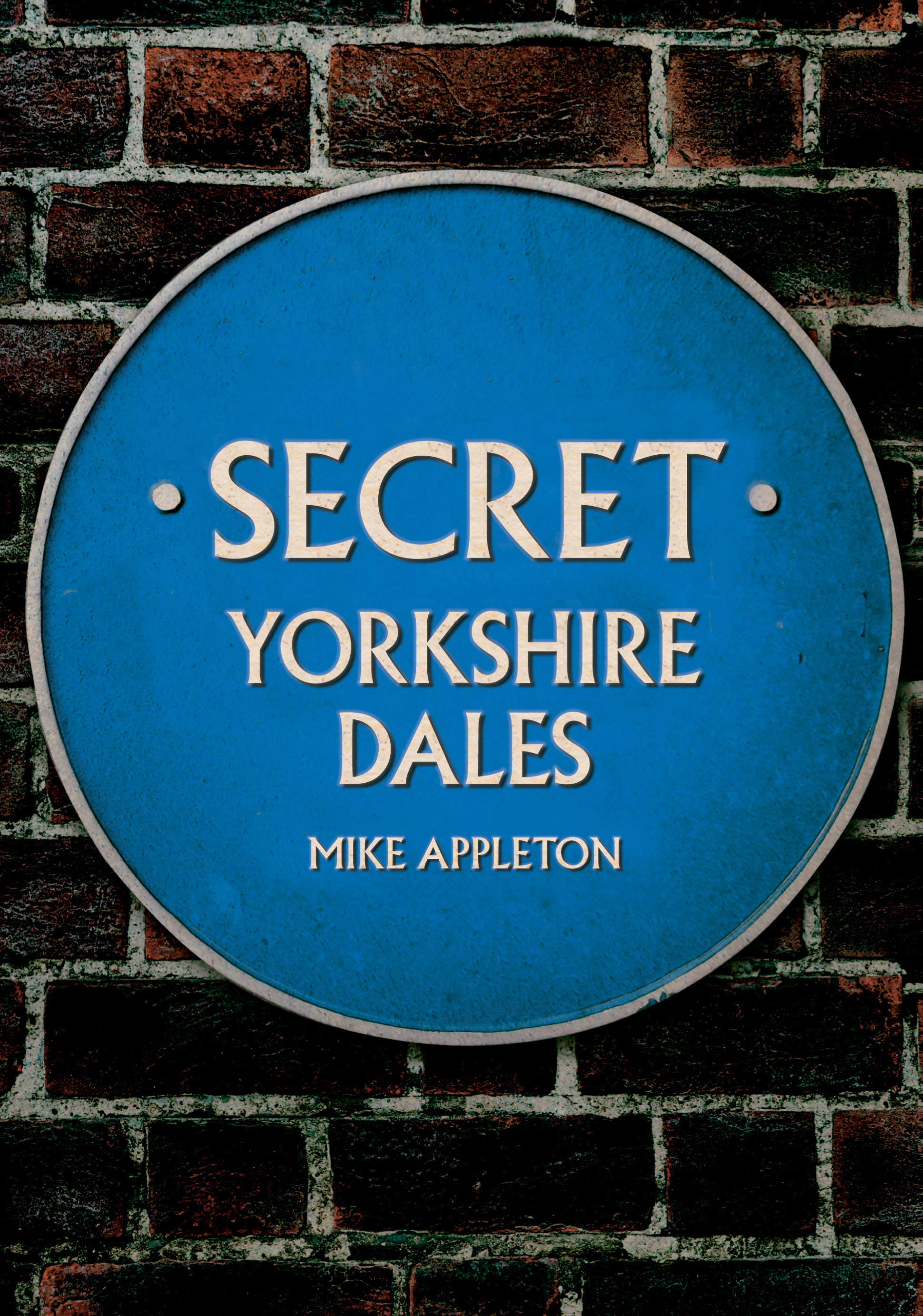 Secret Yorkshire Dales by Mike Appleton