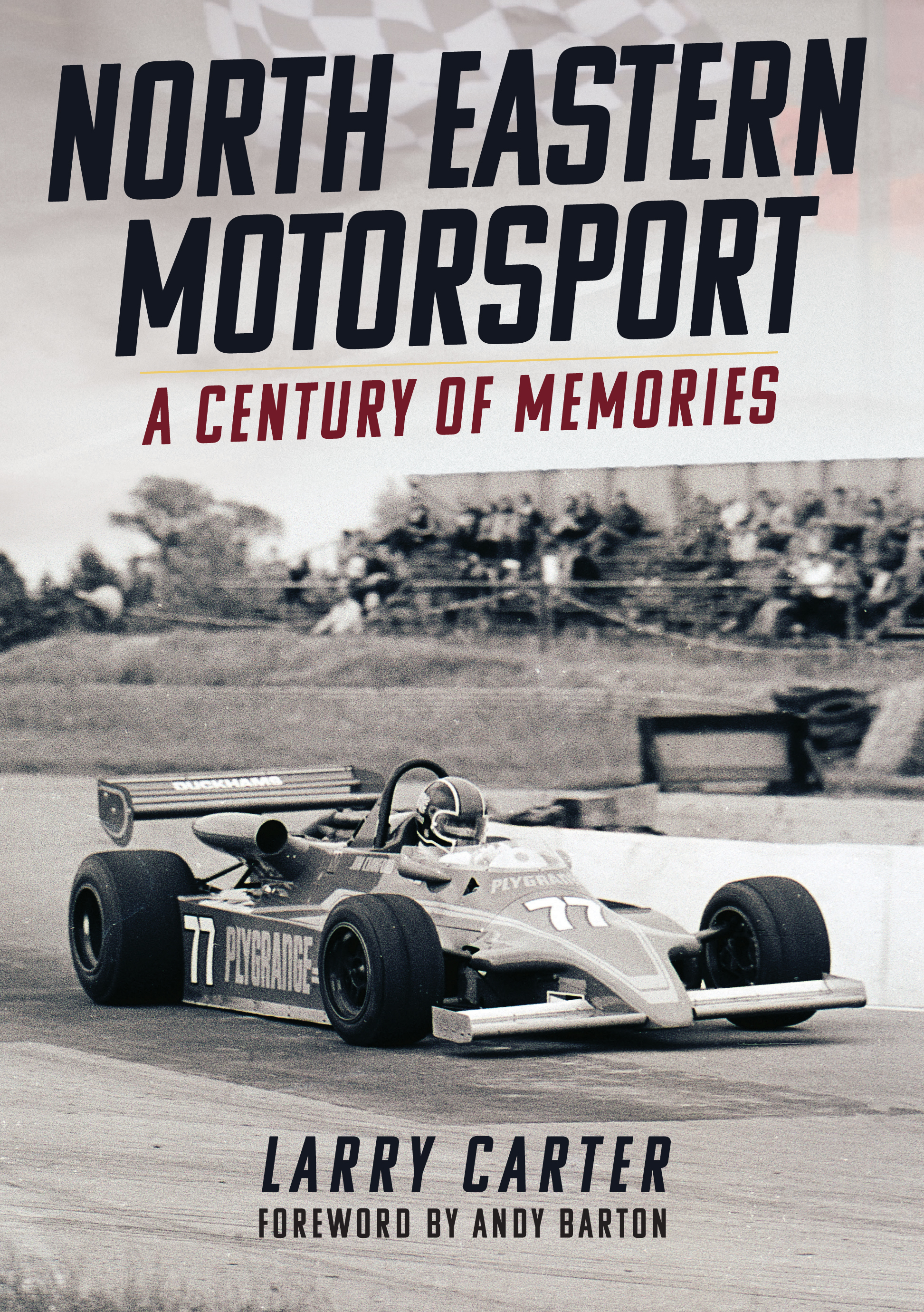 North Eastern Motorsport: A Century of Memories is published by Amberley for £14.99